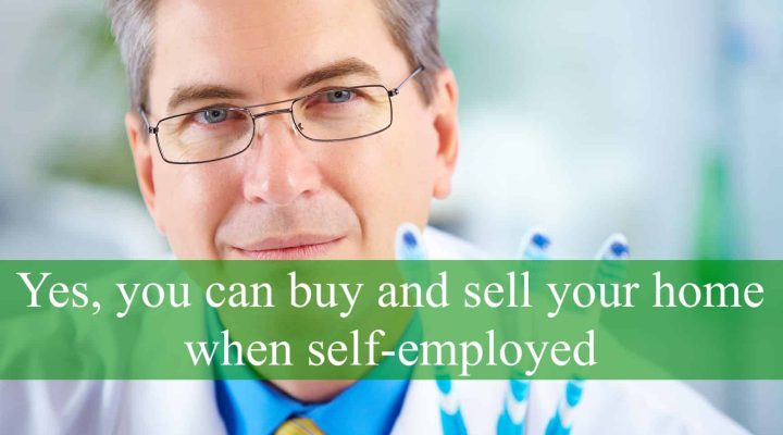 Yes, you can buy and sell your home when self-employed