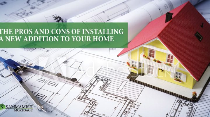 The Pros and Cons of Installing a New Addition to Your Home