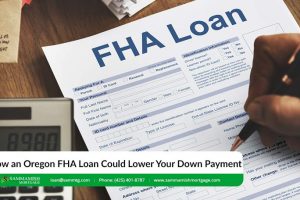 How an Oregon FHA Loan Could Lower Your Down Payment