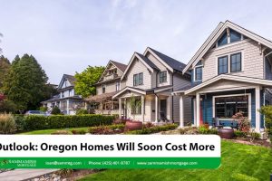 Outlook: Oregon Homes Will Cost More Later in 2025
