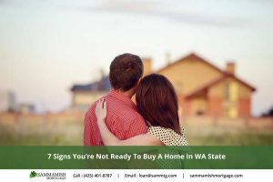 7 Signs You’re Not Ready To Buy A Home In WA State