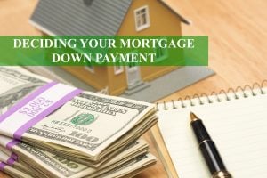 Deciding Your Mortgage Down Payment