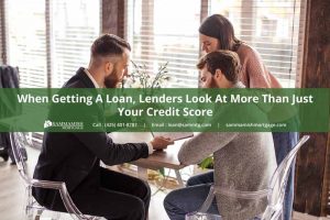 When Getting A Loan, Lenders Look At More Than Just Your Credit Score