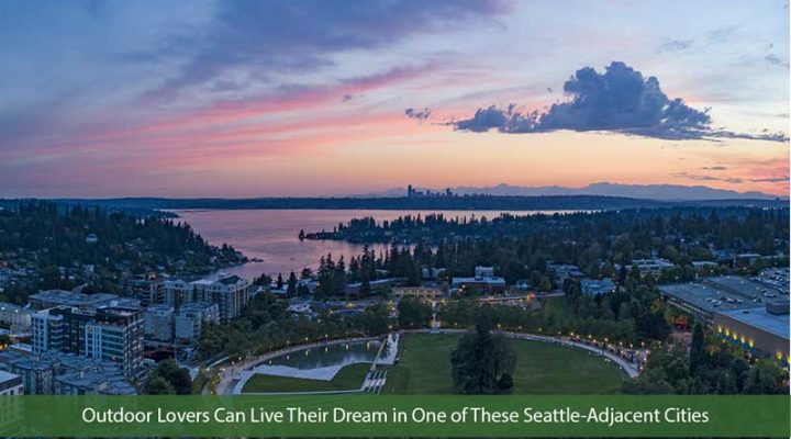 Best Five Cities Near Seattle For Outdoor Lovers