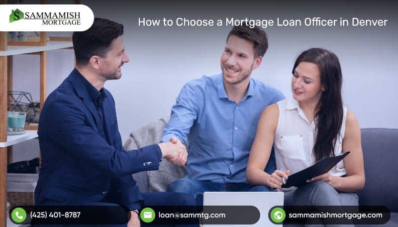 Denver Mortgage Loan Officer: Choosing the Best LO for Your Needs