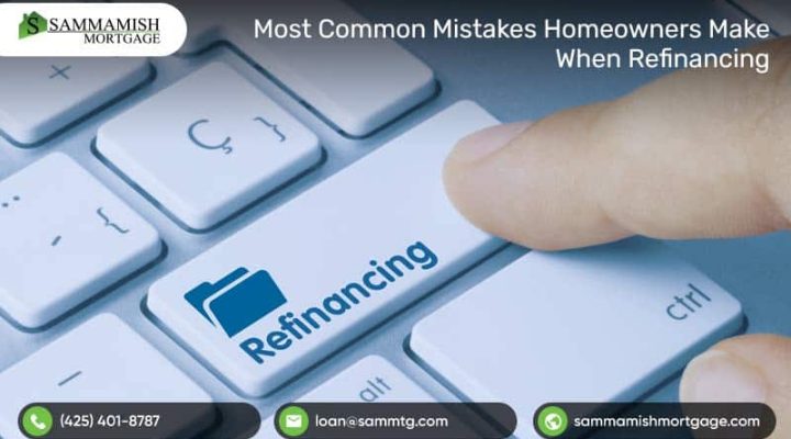 What Are The Most Common Mistakes Homeowners Make When Refinancing?