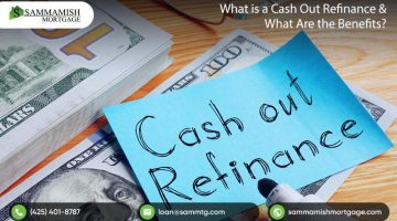 What Is a Cash Out Refinance And What are The Benefits Of a Cash Out Refinance?