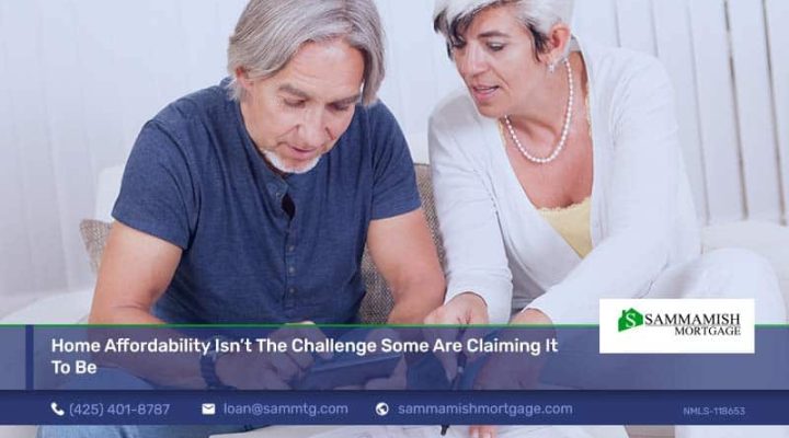 Home Affordability Isn’t The Challenge Some Are Claiming It To Be
