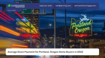 Average Down Payment for Portland, Oregon Home Buyers in 2022