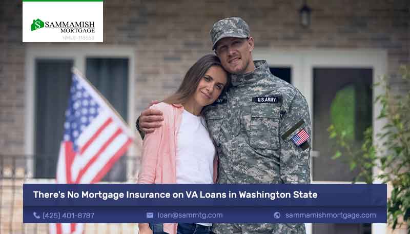 There’s No Mortgage Insurance on VA Loans in Washington State