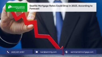 Seattle Mortgage Rates Could Drop in 2023, According to Forecast
