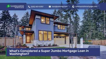 What’s Considered a Super Jumbo Mortgage Loan in Washington?