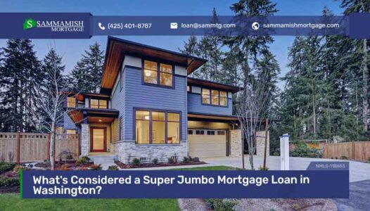 What's Considered a Super Jumbo Mortgage Loan in Washington