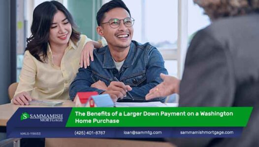 The Benefits of a Larger Down Payment on a Washington Home Purchase
