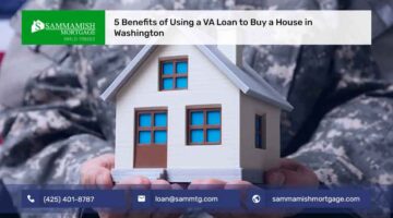 5 Benefits of Using a VA Loan to Buy a House in Washington