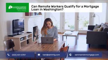 Can Remote Workers Qualify for a Mortgage Loan in Washington?