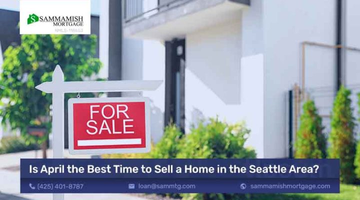 Is April the Best Time to Sell a Home in the Seattle Area?