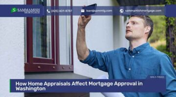 How Home Appraisals Affect Mortgage Approval in Washington