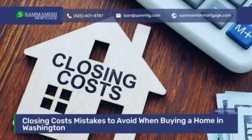 Closing Costs Mistakes to Avoid When Buying a Home in Washington