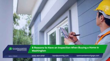 8 Reasons to Have an Inspection When Buying a Home in Washington