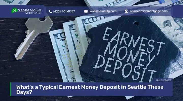 What’s a Typical Earnest Money Deposit in Seattle These Days?