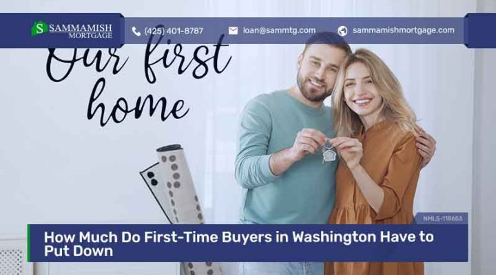 How Much Do First-Time Buyers in Washington Have to Put Down?