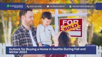 Outlook for Buying a Home in Seattle During Fall and Winter 2023