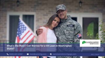 What’s the Most I Can Borrow for a VA Loan in Washington State?