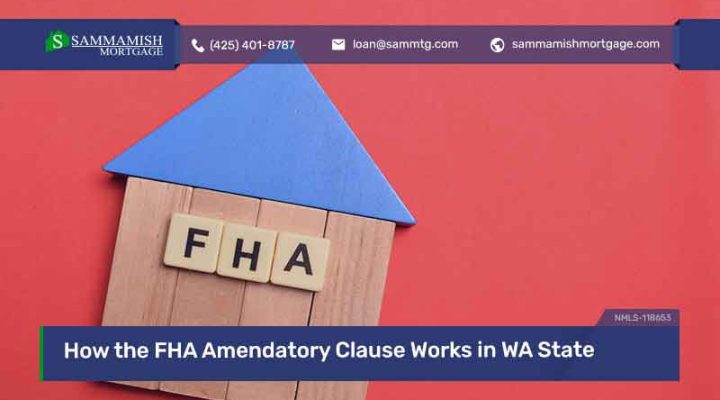 How the FHA Amendatory Clause Works in WA State