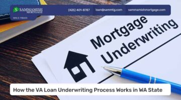 How the VA Loan Underwriting Process Works in WA State