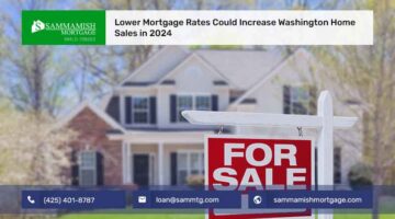 Lower Mortgage Rates Could Increase Washington Home Sales in 2024