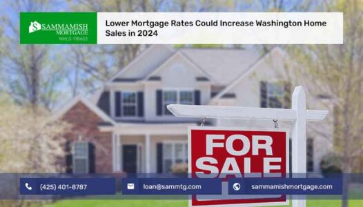 Lower Mortgage Rates Could Increase Washington Home Sales in 2024