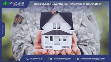 Can a VA Loan Cover the Full Home Price in WA State?