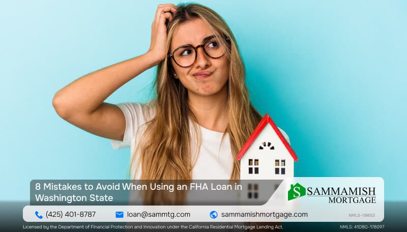 8 Mistakes to Avoid When Using an FHA Loan in Washington State