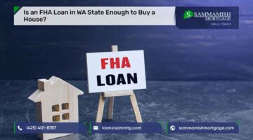 Is an FHA Loan in WA State Enough to Buy a House?