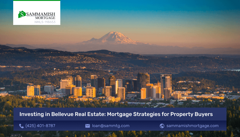 Investing in Bellevue Real Estate: Mortgage Strategies for Property Buyers
