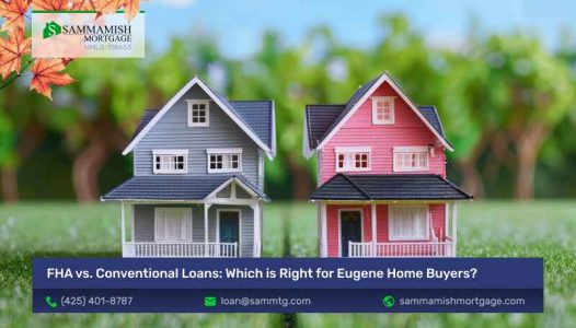 Home Loans For Home Buyers: FHA vs. Conventional in Eugene, OR