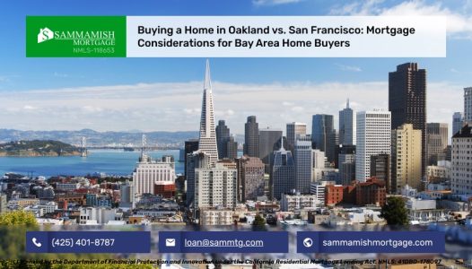 Buying a Home in Oakland vs. San Francisco: Mortgage Considerations for Bay Area Home Buyers