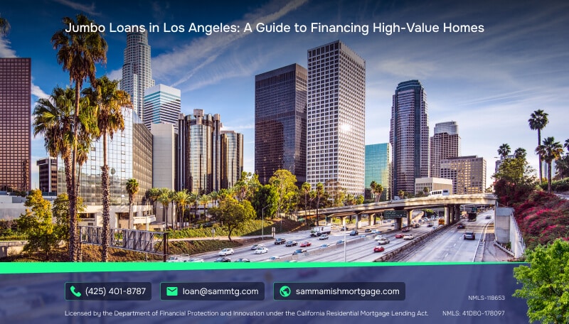 Jumbo Loans in Los Angeles: A Guide to Financing High-Value Homes