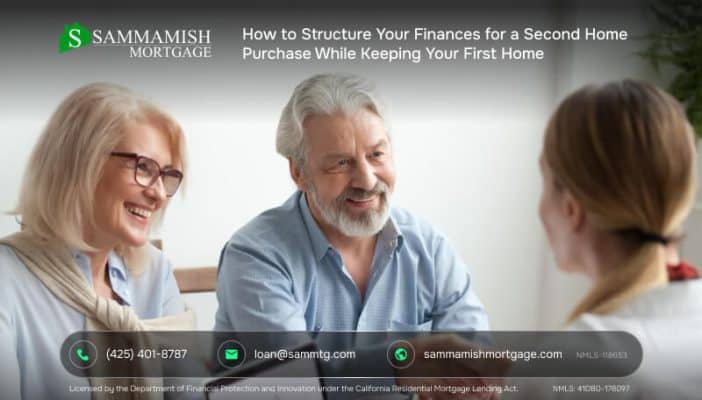 How to Structure Your Finances for a Second Home Purchase While Keeping Your First Home