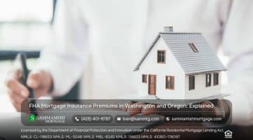 FHA Mortgage Insurance Premiums in Washington and Oregon: Explained