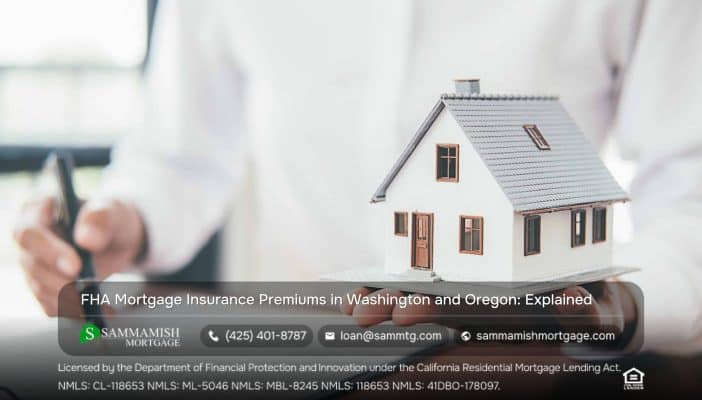 FHA Mortgage Insurance Premiums in Washington and Oregon: Explained