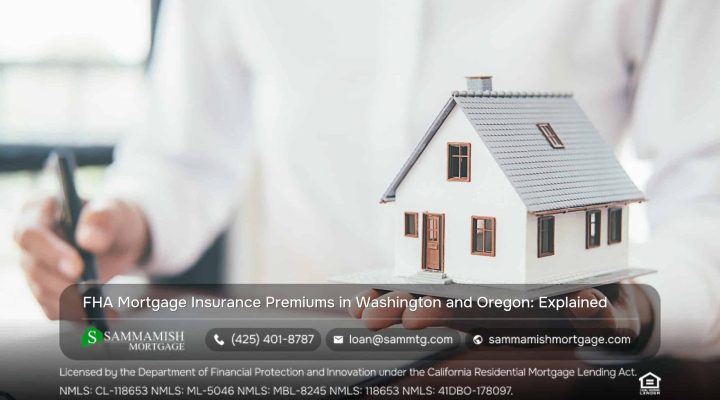 FHA Mortgage Insurance Premiums in Washington and Oregon: Explained