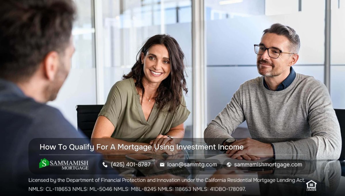 How To Qualify For A Mortgage Using Investment Income