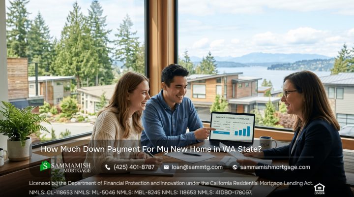 How Much Of A Down Payment Should I Make On My New Home in WA State?
