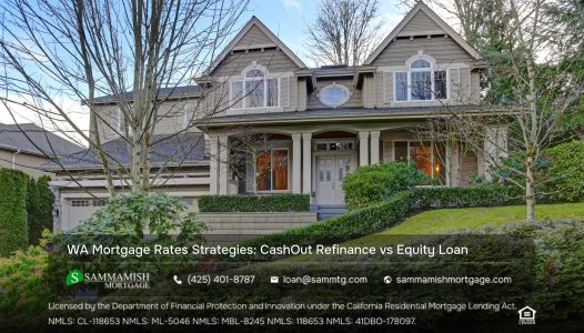 WA Mortgage Rates Strategies: CashOut Refinance vs Equity Loan