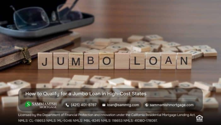 How to Qualify for a Jumbo Loan in High-Cost States
