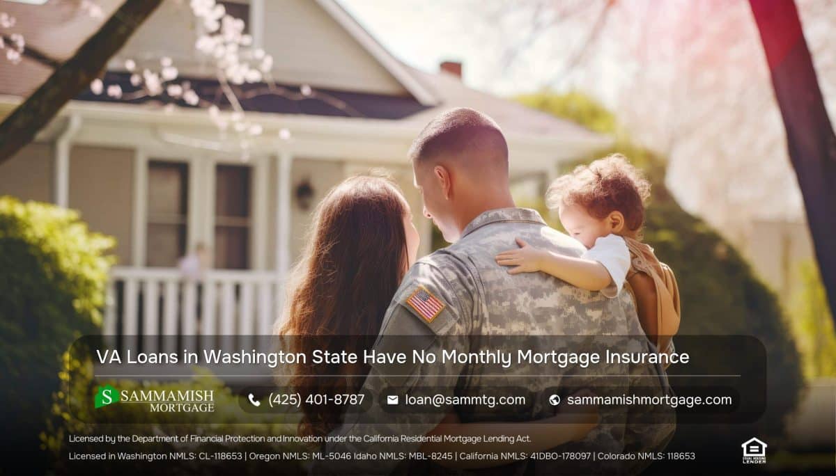 VA Loans in Washington State Have No Monthly Mortgage Insurance