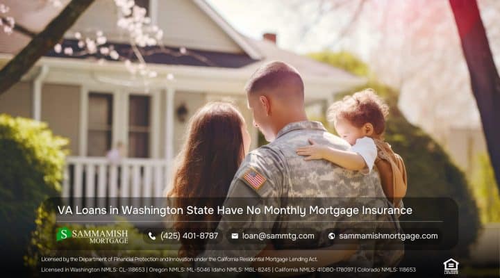 VA Loans in Washington State Have No Monthly Mortgage Insurance