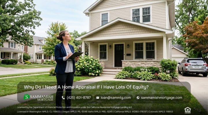 Why Do I Need A Home Appraisal If I Have Lots Of Equity?